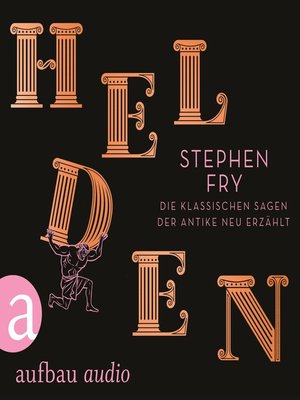 cover image of Helden--Die klassischen Sagen der Antike neu erzählt--Die Mythos-Trilogie, Band 2